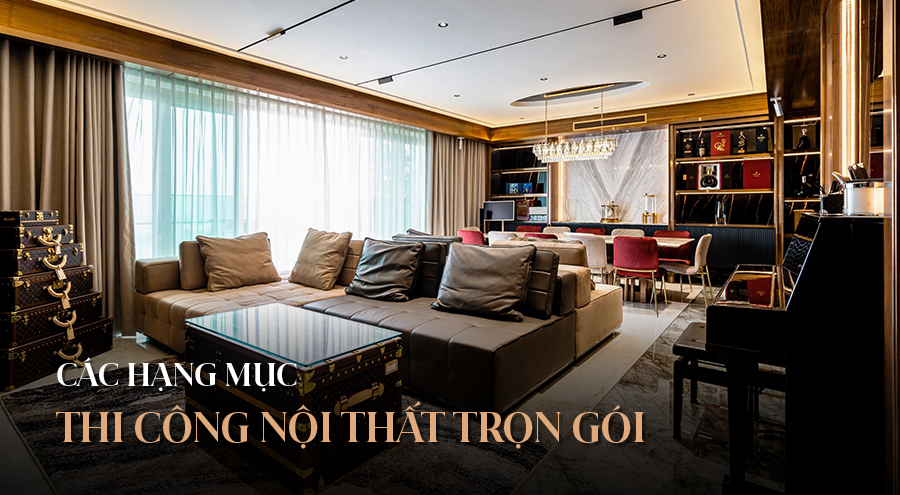 Thi công nội thất trọn gói gồm những hạng mục nào